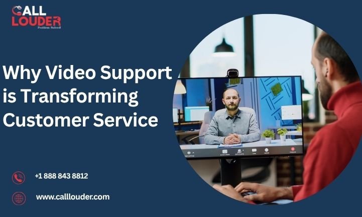 Why Video Support is Transforming Customer Service